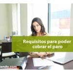 Requisitos para cobrar el paro en 2020