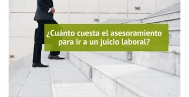 ¿Cuánto cuesta al trabajador defender sus derechos en un juicio laboral?